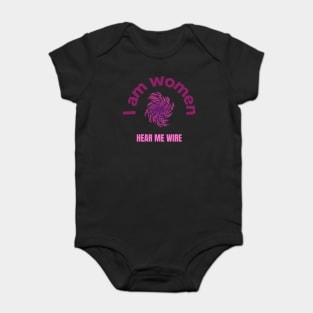 I am Women Hear me Wire Baby Bodysuit